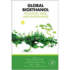 Global Bioethanol: Evolution, Risks, and Uncertainties