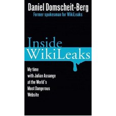 Inside Wikileaks - My Time With Julian Assange At The World s Most Dangerous Website