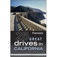 Frommer''''s 25 Great Drives in California