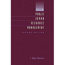 Cases in Public Human Resource Management