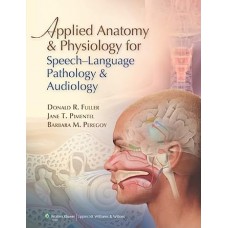 Applied Anatomy And Physiology For Speech-language Pathology And Audiology