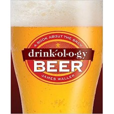 Drinkology Beer: A Book About the Brew