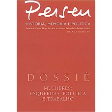 Perseu - História, Memória e Política: Dossiê - Mulheres - Esquerdas, Política e Trabalho