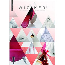 Wicked!: Design on the Edge of Bad Taste