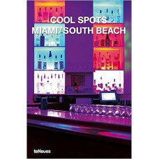 Cool Spots: Miami/ South Beach