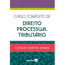 Curso Completo de Direito Processual Tributário - 5ª edição 2022