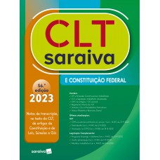 Clt Saraiva E Constituição Federal - 56ª edição 2023