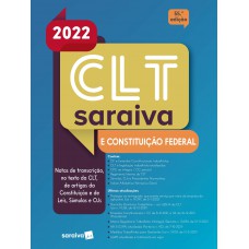 CLT Saraiva e Constituição Federal - 55ª edição 2022