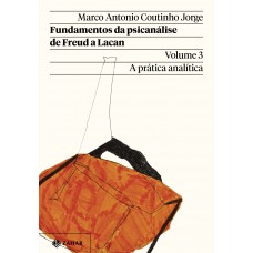 Fundamentos da psicanálise de Freud a Lacan – Vol. 3 (Nova edição)