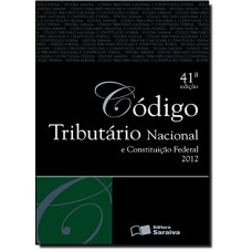 Saraiva Tradicional 2012: Código Tributário Nacional e Constituição Federal