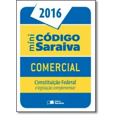 Mini Código Saraiva Comercial 2016: Constituição Federal e Legislação Complementar