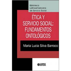 Etica e Serviço Social: Fundamentos Ontologicos