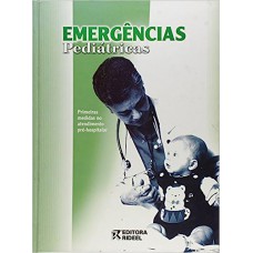 Emergencias Pediatricas - Primeiras Medidas no Atendimento Pré - Hospitalar