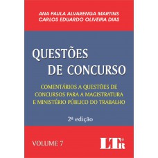 Questões do Concurso: Comentarios a Questões de Concurso Para a Magistratura e Ministério Público do Trabalho - Vol.7