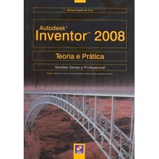 Autodesk Inventor 2008 - Teoria e Pratica