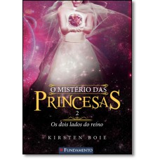 Dois Lados do Reino, Os - Vol.2 - Série O Mistério Das Princesas