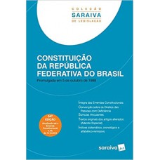 Constituição da República Federativa do Brasil: Promulgada em 5 de Outubro de 1988 - Coleção Saraiva de Legislação