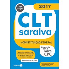 Clt Saraiva e Constituição Federal - Acompanha Clt Legislação Saraiva de Bolso - 2017