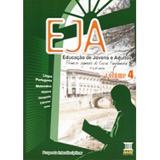 EJA - Educação de Jovens e Adultos - 1ª A 4ª série - Primeiro segmento do Ensino Fundamental Vol. 4