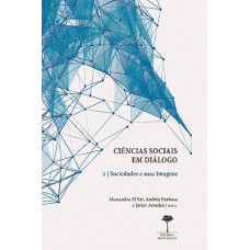 Ciências Sociais em Diálogo: Sociedades e Suas Imagens - Vol.2