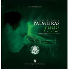 Sociedade Esportiva Palmeiras 1993. Fim Do Jejum Inicio Da Lenda