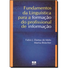 Fundamentos Da Linguistica Para A Formação Do Profissional De Informação