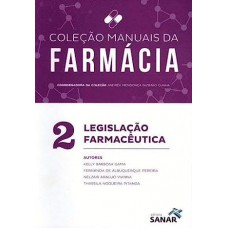 Legislação Farmacêutica - Vol.2 - Coleção Manuais da Farmácia