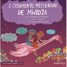 Casamento Misterioso de Mwidja, O - Vol.4 - Coleção Contos de Moçambique