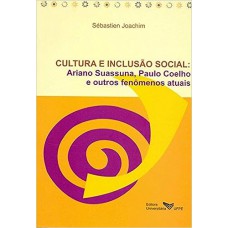 Cultura e Inclusão Social - Ariano Suassuna, Paulo Coelho e Outro Fenômenos Atuais