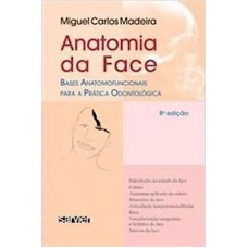 Anatomia da Face - Bases Anatomofuncionais Para A Pratica Odontologica - 7 Ed.