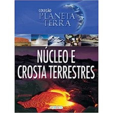 NUCLEO E CROSTA TERRESTRE - COL. PLANETA TERRA