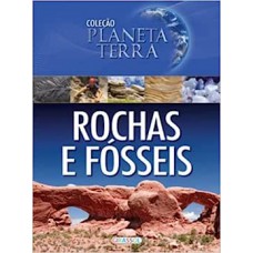 ROCHAS E FOSSEIS - COL. PLANETA TERRA