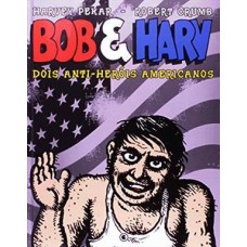 Bob e Harv: Dois Anti-heróis Americanos
