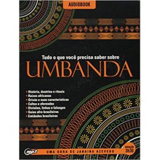 Áudio Livro Tudo O Que Você Precisa Saber Sobre Umbanda