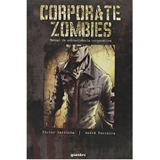 Corporate Zombies: Manual de Sobrevivência Corporativa