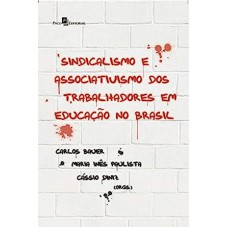 Sindicalismo e Associativismo dos Trabalhadores em Educação no Brasil