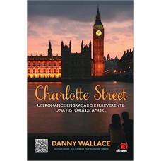 Charlotte Street: Um Romance Engraçado e Irreverente uma História de Amor