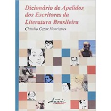 Dicionário de Apelidos dos Escritores da Literatura Brasileira