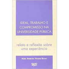 IDEAL, TRABALHO E COMPROMISSO NA UNIVERSIDADE PUBLICA