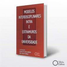 Modelos Interdisciplinares Intra e Extramuros da Universidade