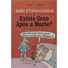 EXISTE SEXO APOS A MORTE? - VOL. 5