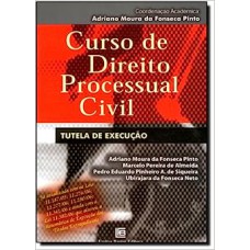 CURSO DE DIREITO PROCESSUAL CIVIL - TUTELA DE EXECUCAO